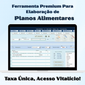 Ferramenta Premium para Elaboração de Planos Alimentares