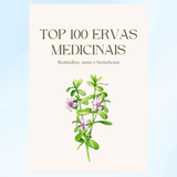 TOP 100 Ervas Medicinais: Remédios, Usos e Benefícios